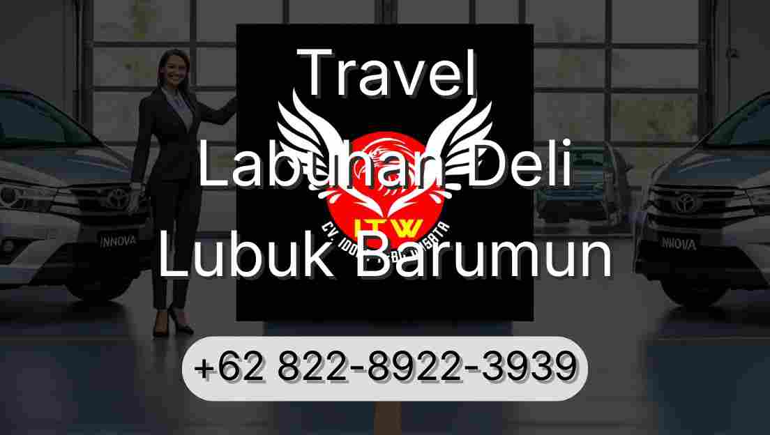 Travel Labuhan Deli Lubuk Barumun