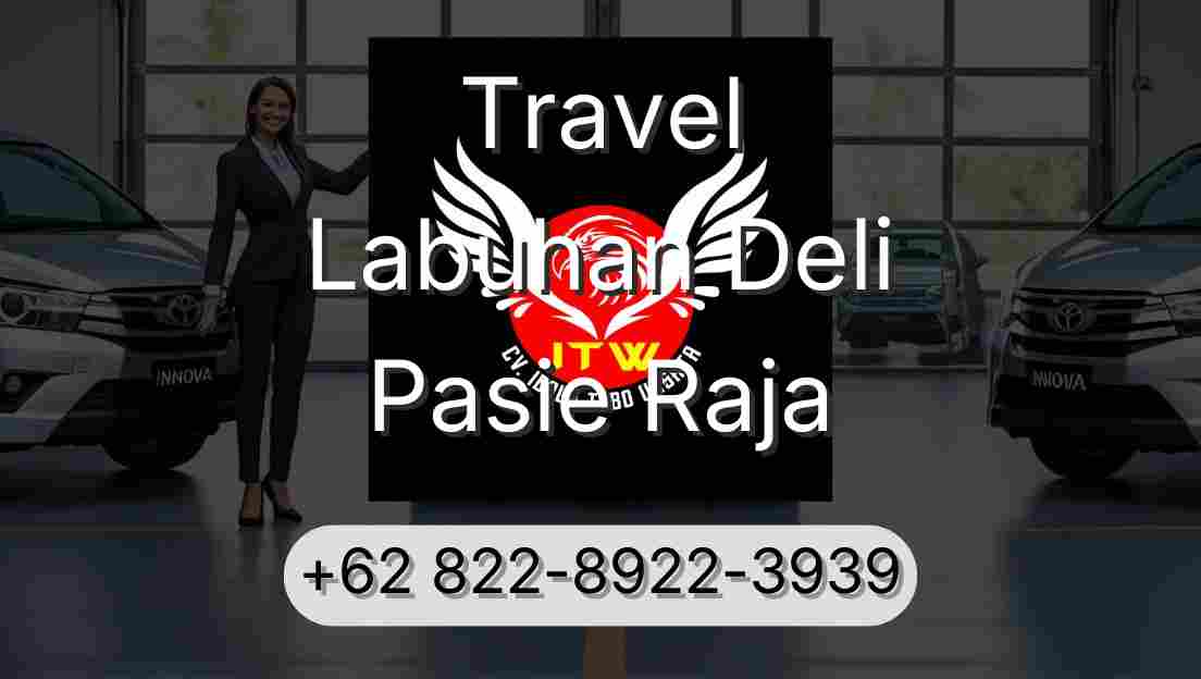 Travel Labuhan Deli Pasie Raja