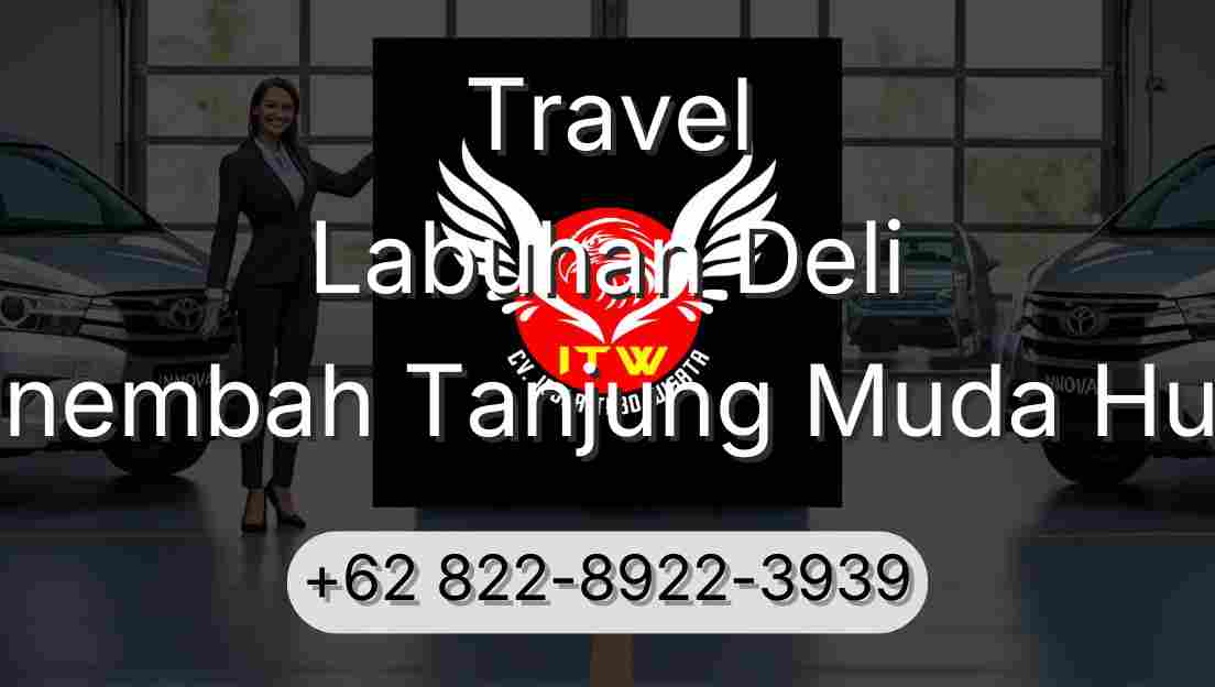 Travel Labuhan Deli Sinembah Tanjung Muda Hulu