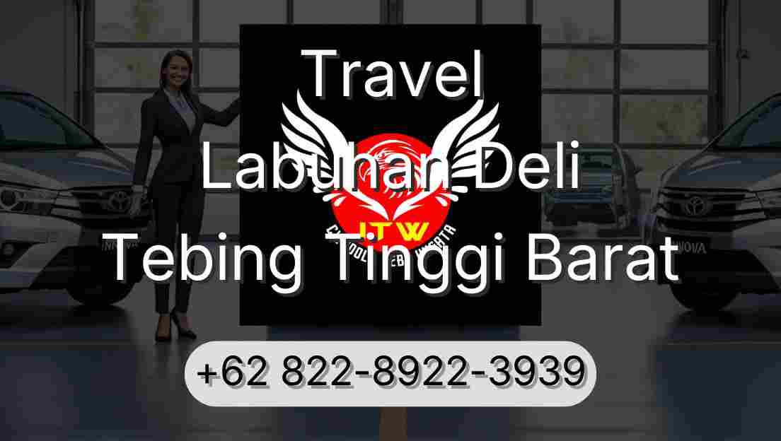 Travel Labuhan Deli Tebing Tinggi Barat