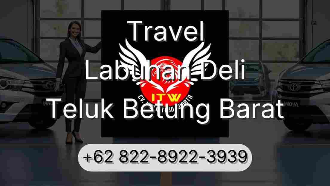 Travel Labuhan Deli Teluk Betung Barat
