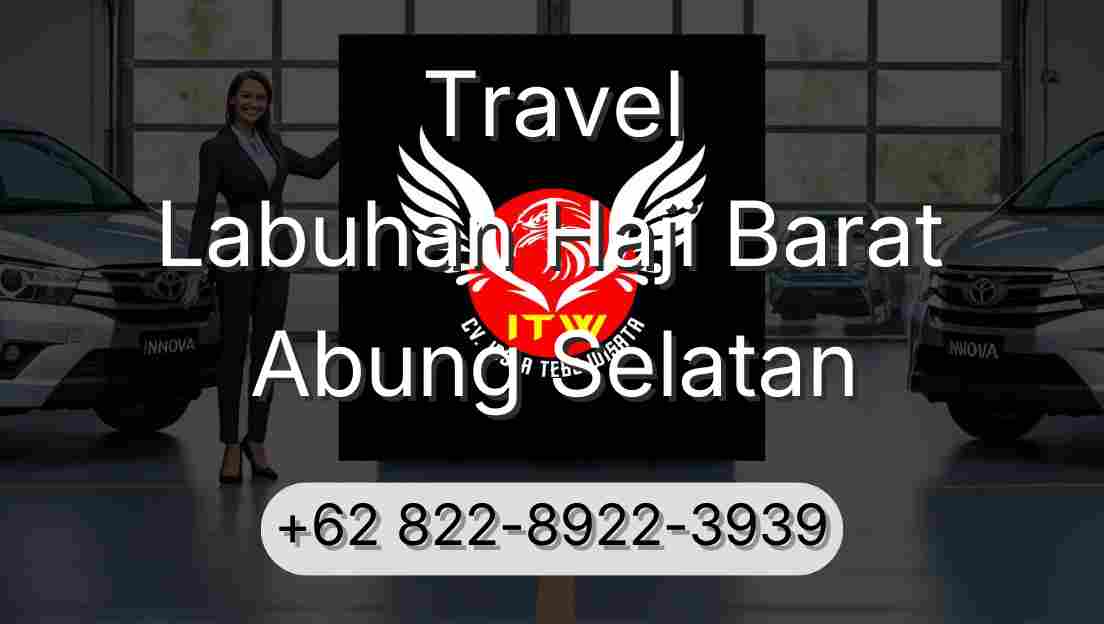 Travel Labuhan Haji Barat Abung Selatan