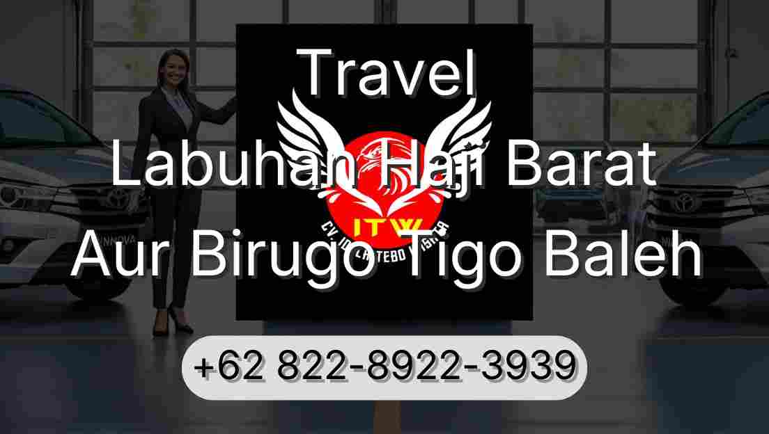 Travel Labuhan Haji Barat Aur Birugo Tigo Baleh