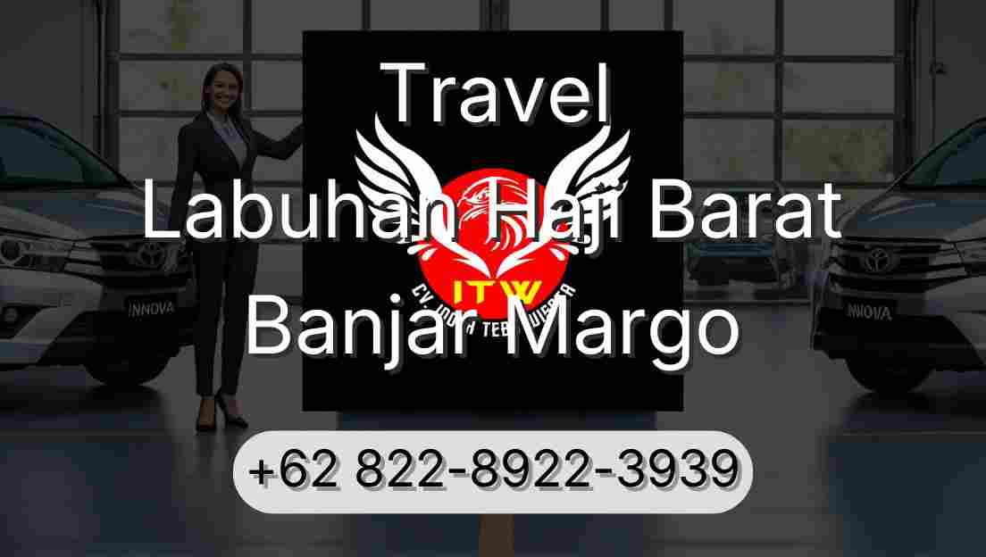 Travel Labuhan Haji Barat Banjar Margo