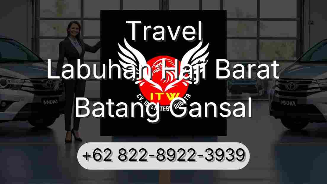 Travel Labuhan Haji Barat Batang Gansal