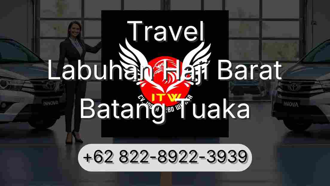 Travel Labuhan Haji Barat Batang Tuaka