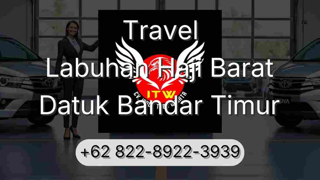 Travel Labuhan Haji Barat Datuk Bandar Timur