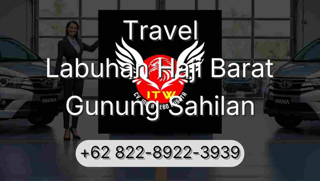 Travel Labuhan Haji Barat Gunung Sahilan