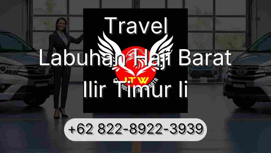 Travel Labuhan Haji Barat Ilir Timur Ii