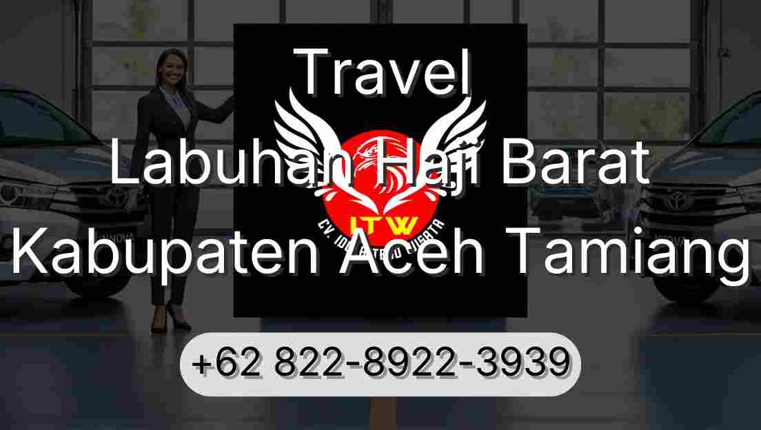 Travel Labuhan Haji Barat Kabupaten Aceh Tamiang