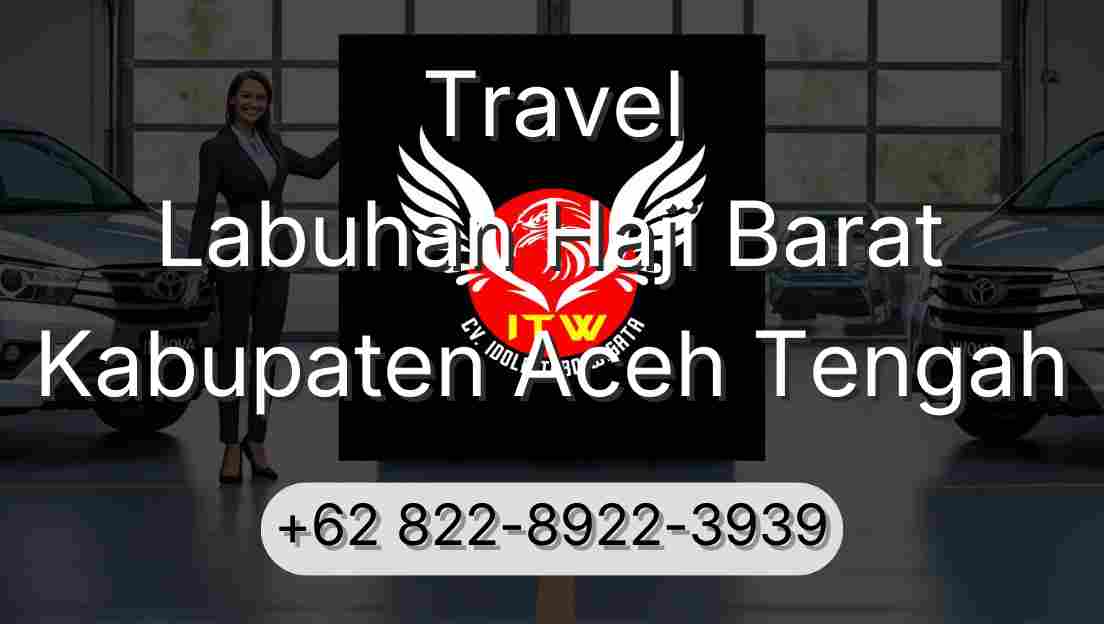 Travel Labuhan Haji Barat Kabupaten Aceh Tengah
