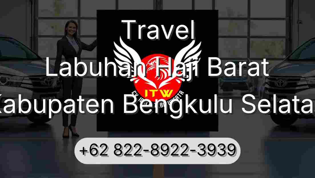 Travel Labuhan Haji Barat Kabupaten Bengkulu Selatan