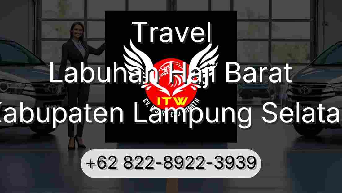 Travel Labuhan Haji Barat Kabupaten Lampung Selatan