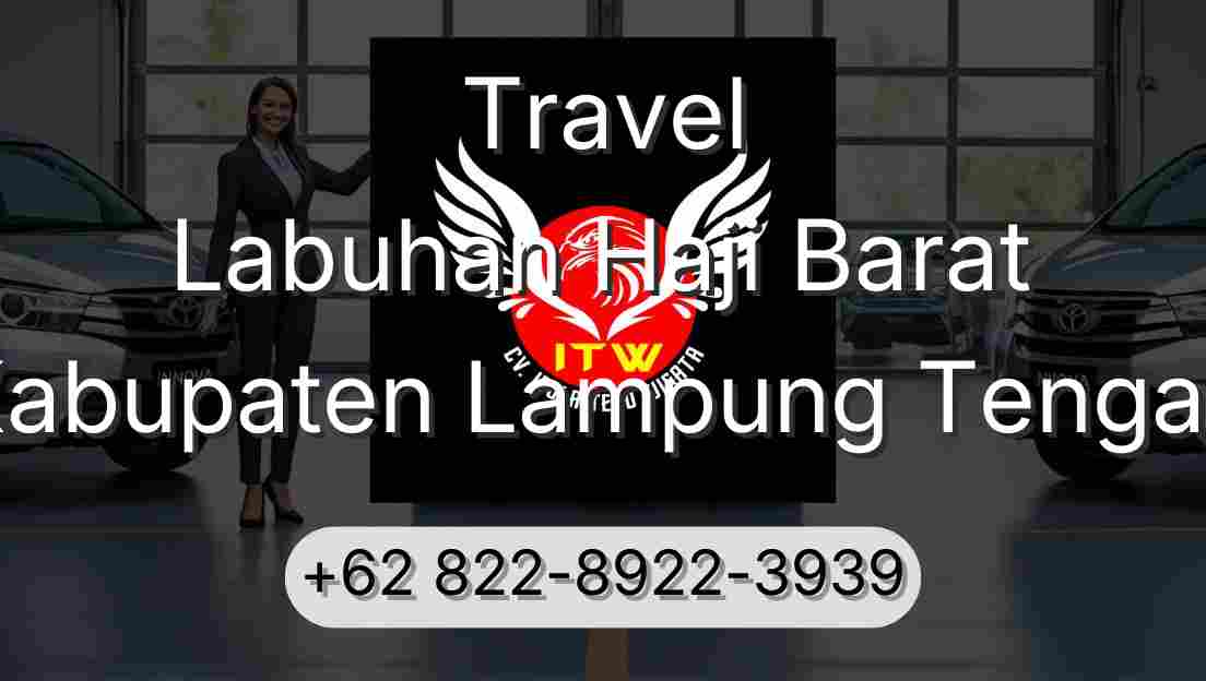 Travel Labuhan Haji Barat Kabupaten Lampung Tengah
