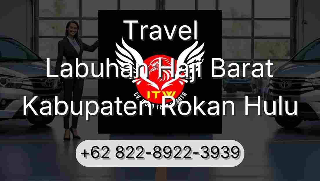 Travel Labuhan Haji Barat Kabupaten Rokan Hulu