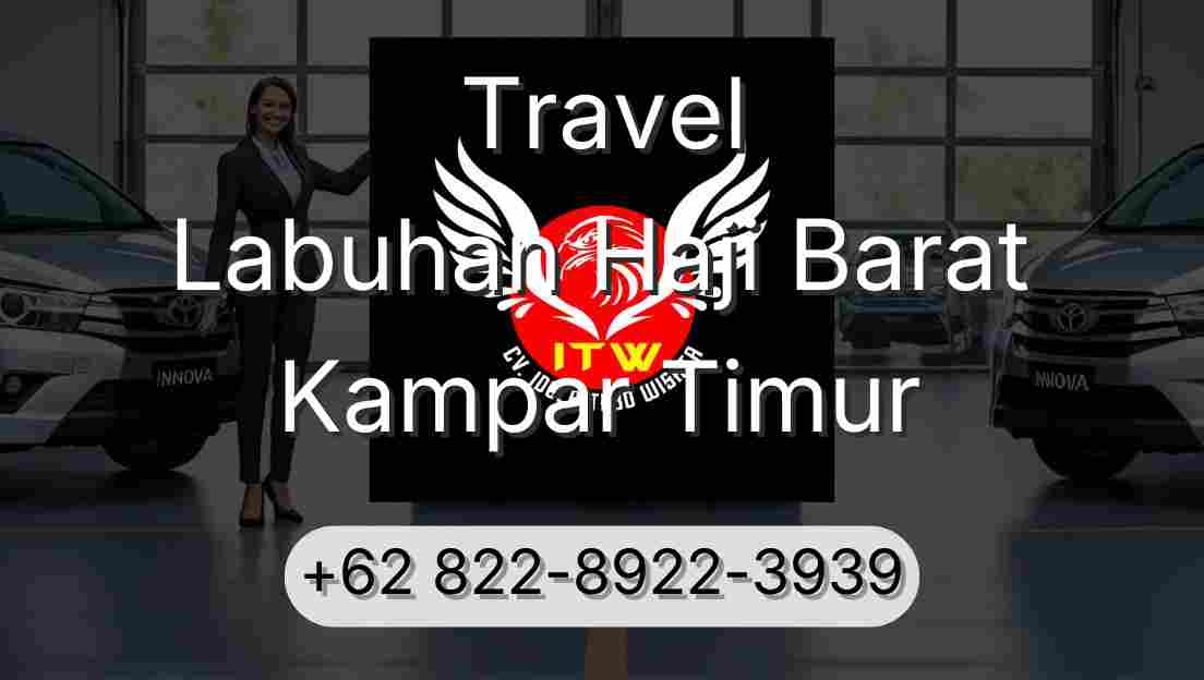 Travel Labuhan Haji Barat Kampar Timur