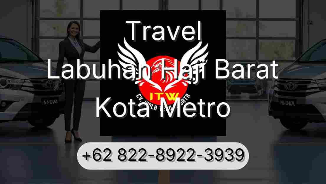 Travel Labuhan Haji Barat Kota Metro