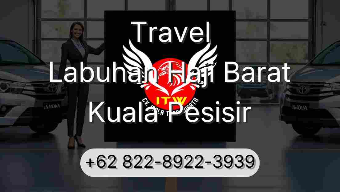 Travel Labuhan Haji Barat Kuala Pesisir