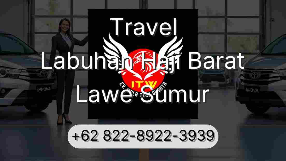 Travel Labuhan Haji Barat Lawe Sumur