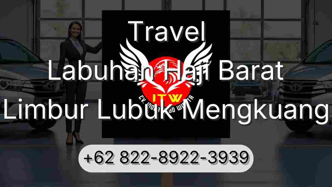 Travel Labuhan Haji Barat Limbur Lubuk Mengkuang