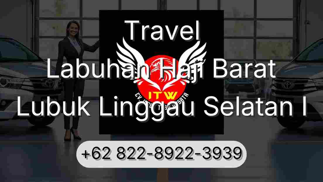 Travel Labuhan Haji Barat Lubuk Linggau Selatan I