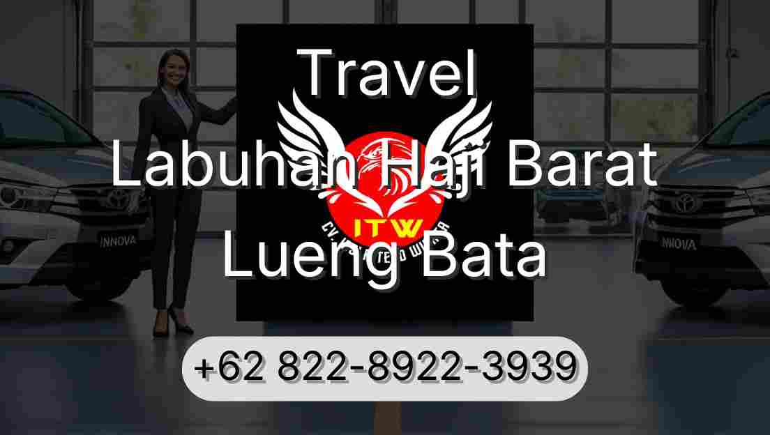 Travel Labuhan Haji Barat Lueng Bata