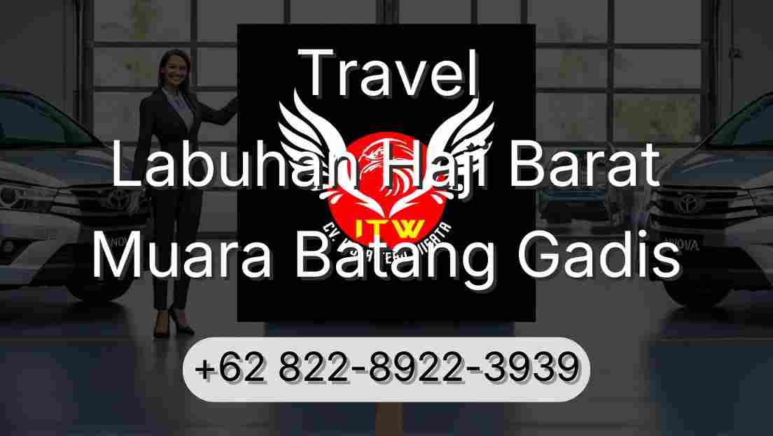 Travel Labuhan Haji Barat Muara Batang Gadis