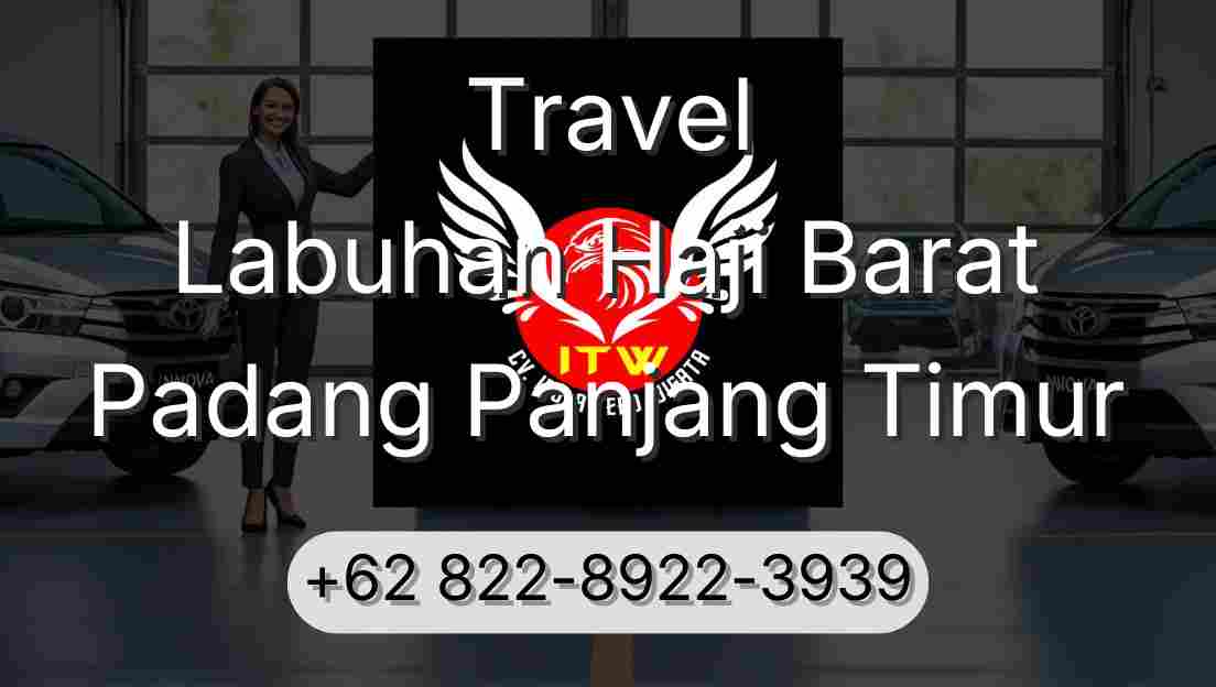 Travel Labuhan Haji Barat Padang Panjang Timur