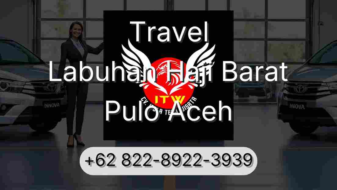 Travel Labuhan Haji Barat Pulo Aceh