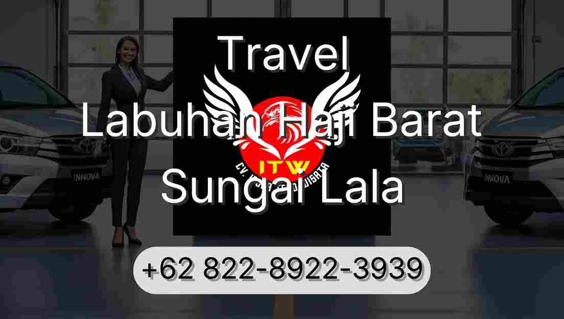 Travel Labuhan Haji Barat Sungai Lala