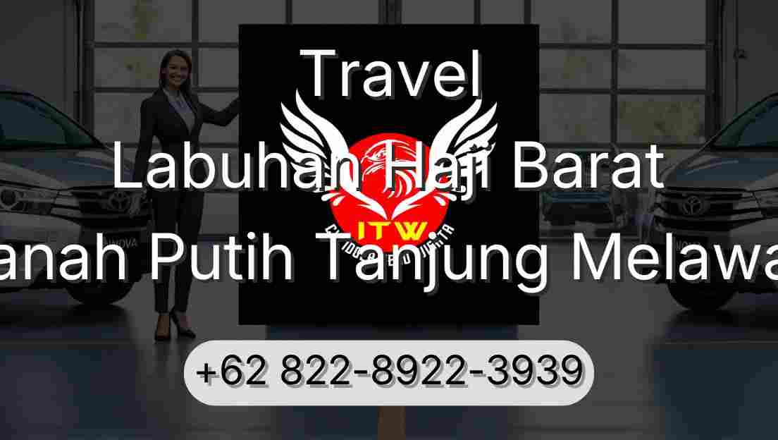 Travel Labuhan Haji Barat Tanah Putih Tanjung Melawan