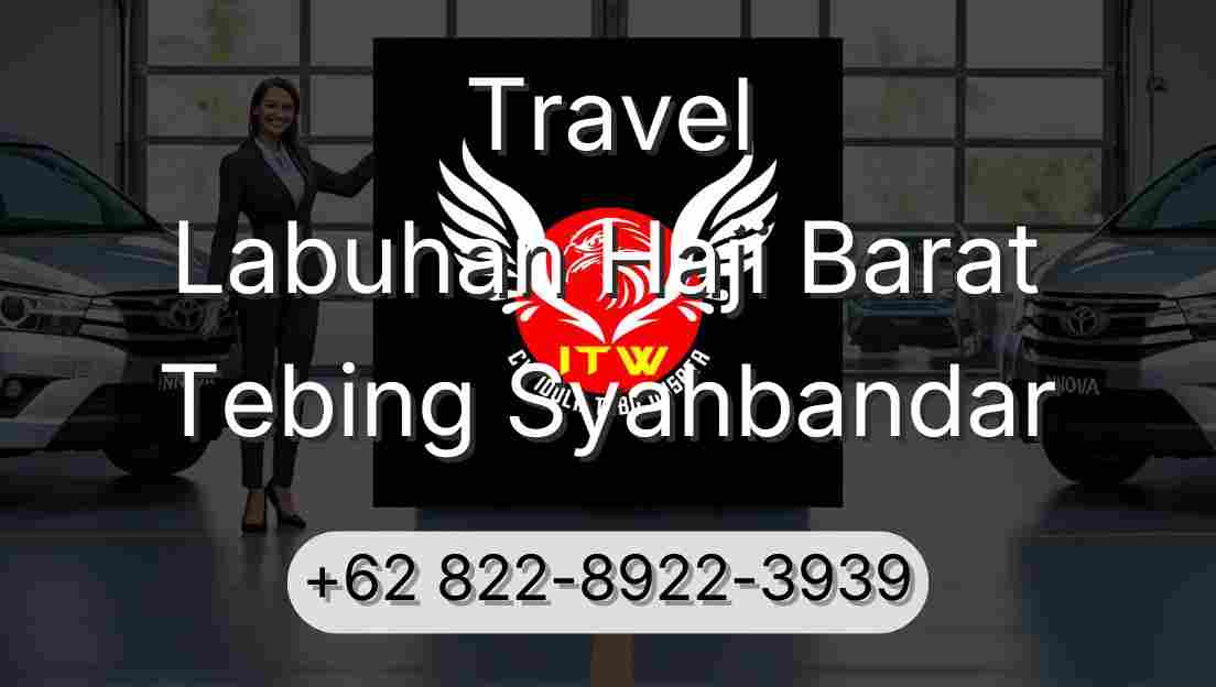 Travel Labuhan Haji Barat Tebing Syahbandar