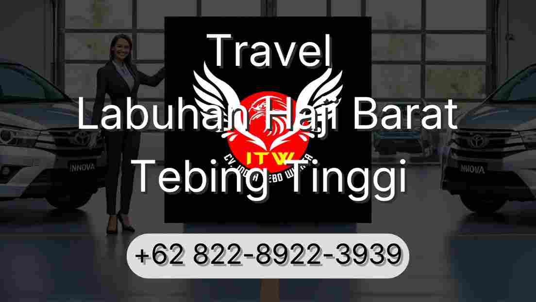 Travel Labuhan Haji Barat Tebing Tinggi