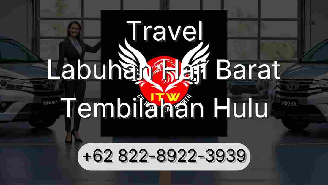 Travel Labuhan Haji Barat Tembilahan Hulu