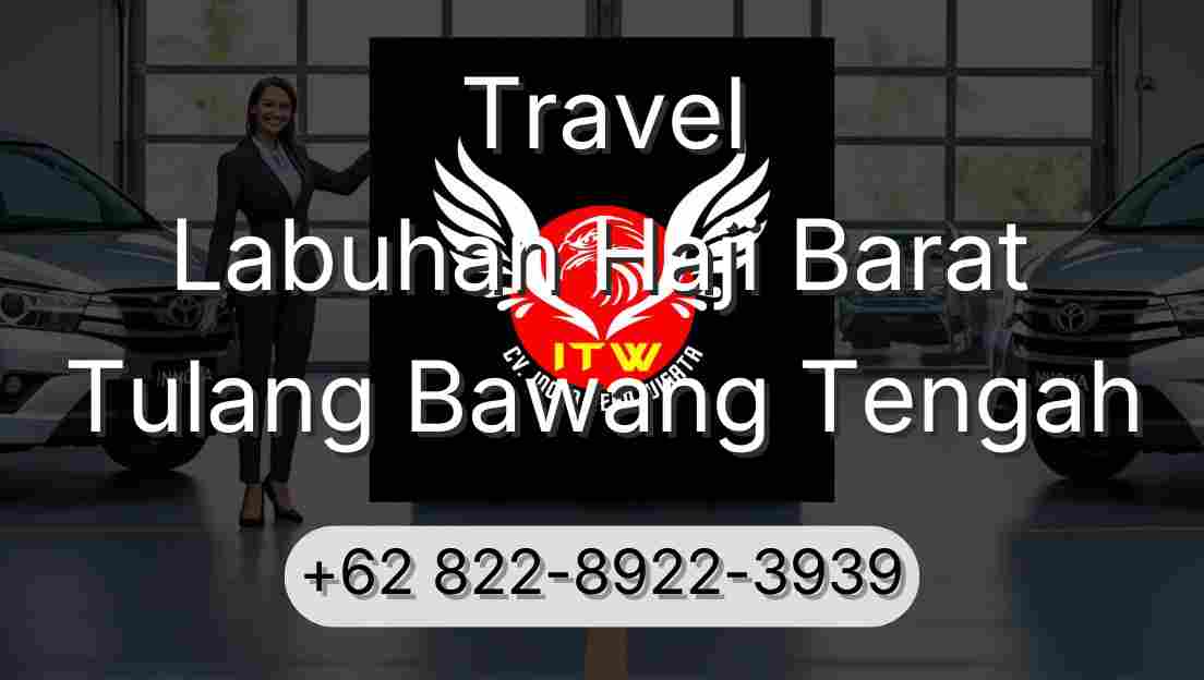 Travel Labuhan Haji Barat Tulang Bawang Tengah