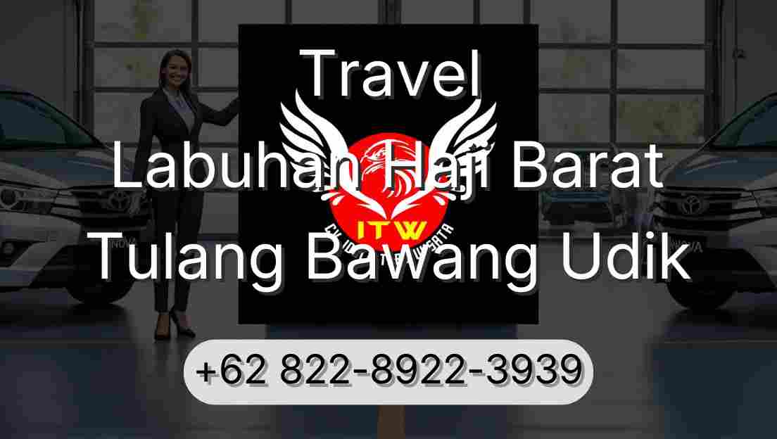 Travel Labuhan Haji Barat Tulang Bawang Udik