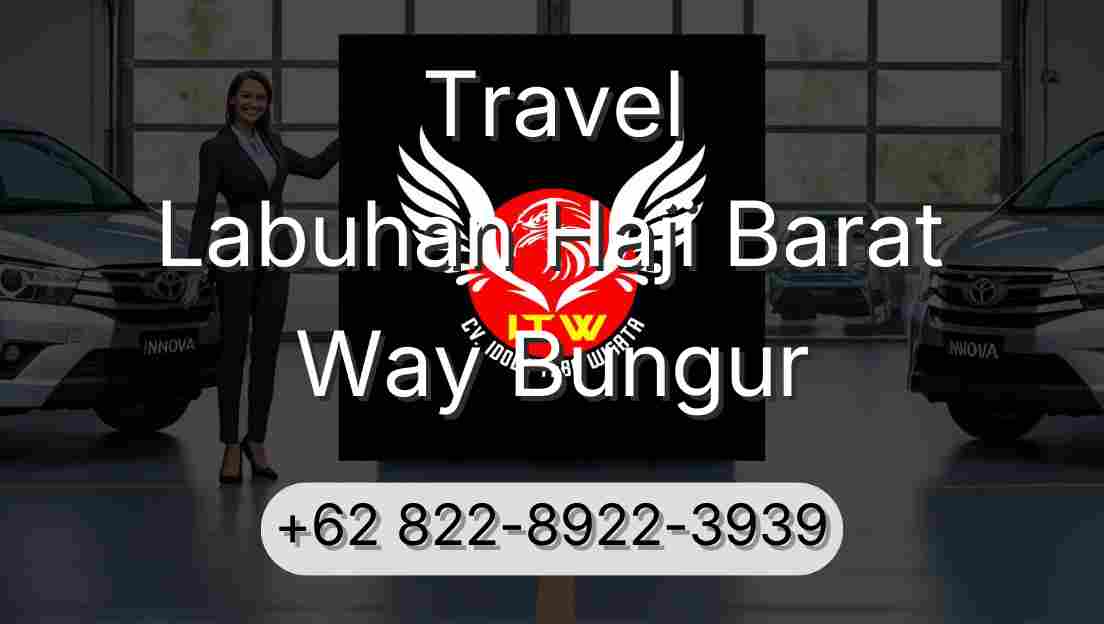 Travel Labuhan Haji Barat Way Bungur