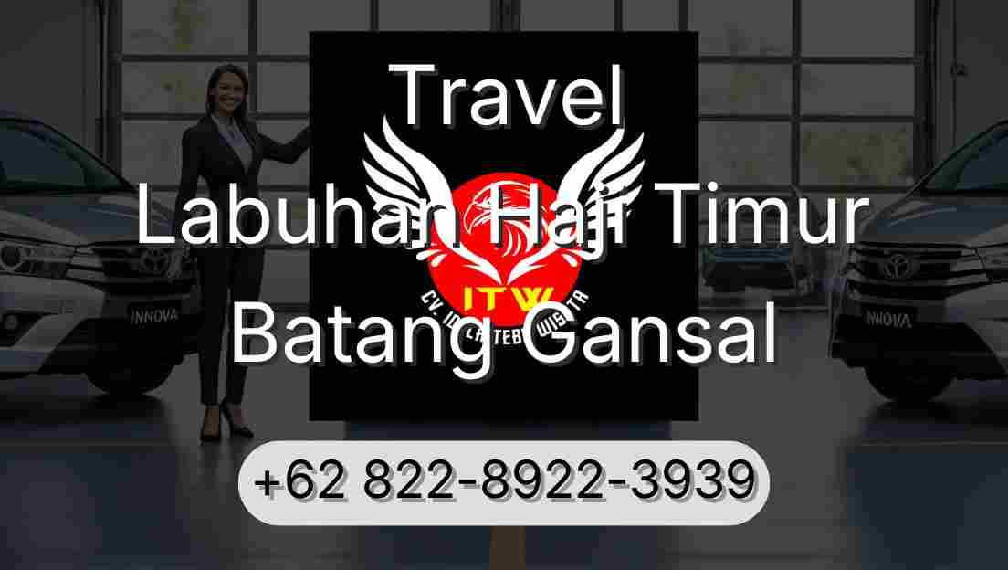 Travel Labuhan Haji Timur Batang Gansal