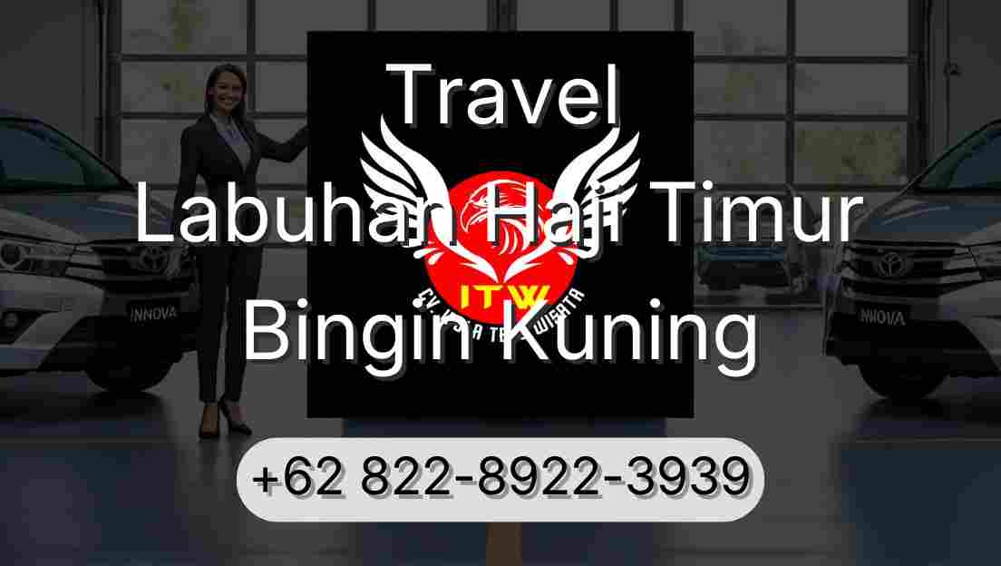 Travel Labuhan Haji Timur Bingin Kuning