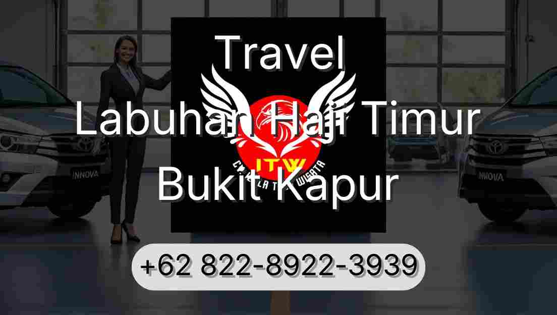 Travel Labuhan Haji Timur Bukit Kapur