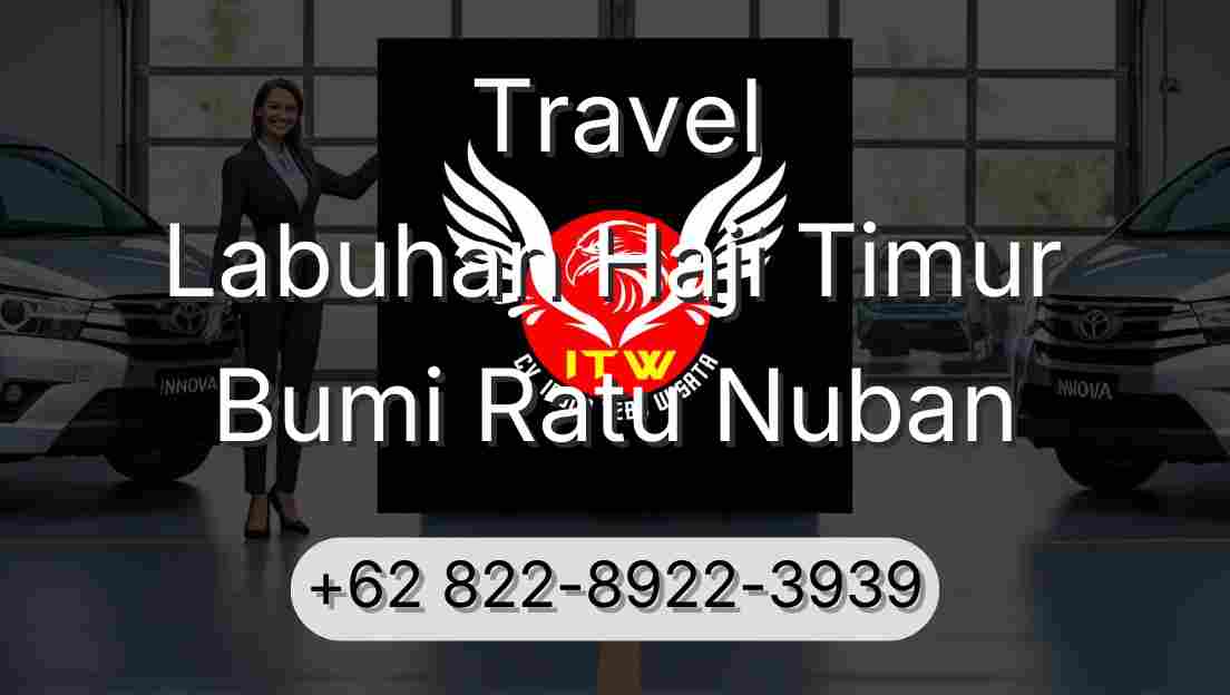 Travel Labuhan Haji Timur Bumi Ratu Nuban