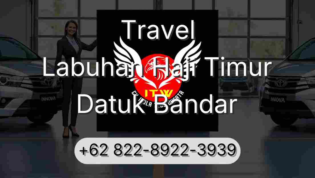 Travel Labuhan Haji Timur Datuk Bandar