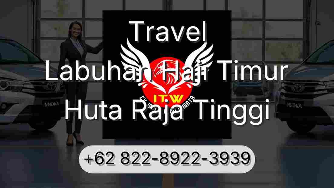 Travel Labuhan Haji Timur Huta Raja Tinggi