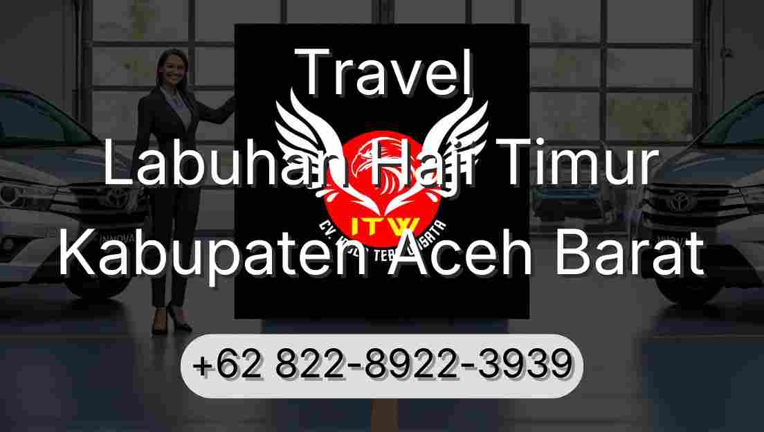 Travel Labuhan Haji Timur Kabupaten Aceh Barat