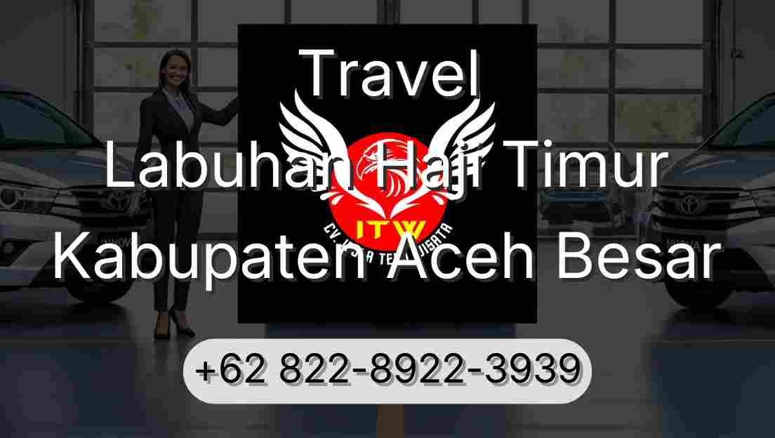 Travel Labuhan Haji Timur Kabupaten Aceh Besar
