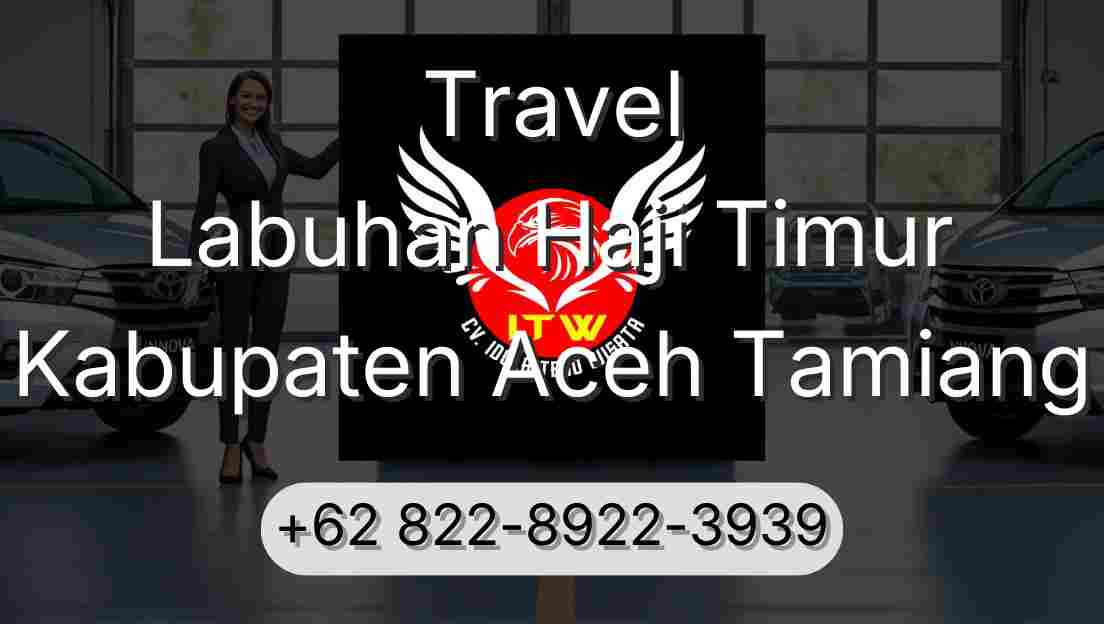 Travel Labuhan Haji Timur Kabupaten Aceh Tamiang