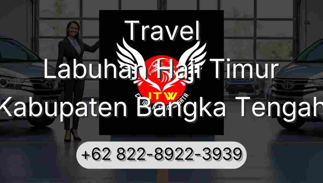 Travel Labuhan Haji Timur Kabupaten Bangka Tengah