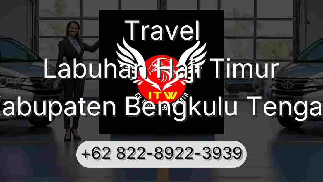 Travel Labuhan Haji Timur Kabupaten Bengkulu Tengah