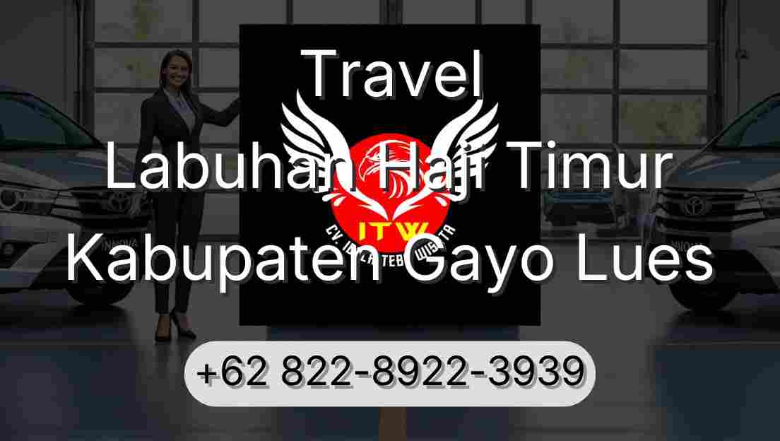 Travel Labuhan Haji Timur Kabupaten Gayo Lues