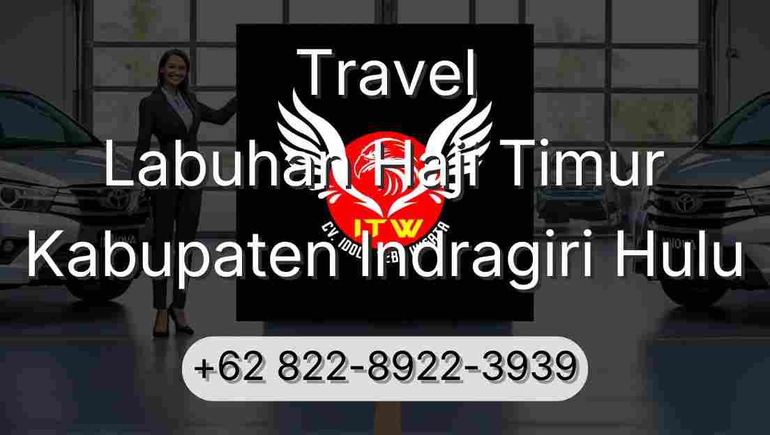 Travel Labuhan Haji Timur Kabupaten Indragiri Hulu